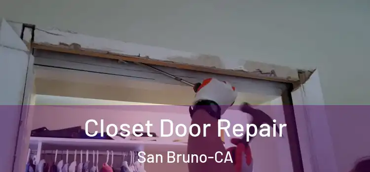  Closet Door Repair San Bruno-CA