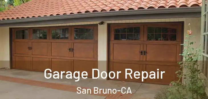  Garage Door Repair San Bruno-CA
