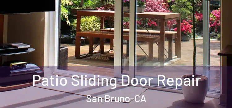  Patio Sliding Door Repair San Bruno-CA