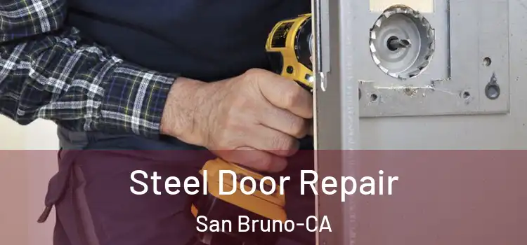  Steel Door Repair San Bruno-CA